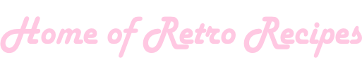 Home of Retro Recipes